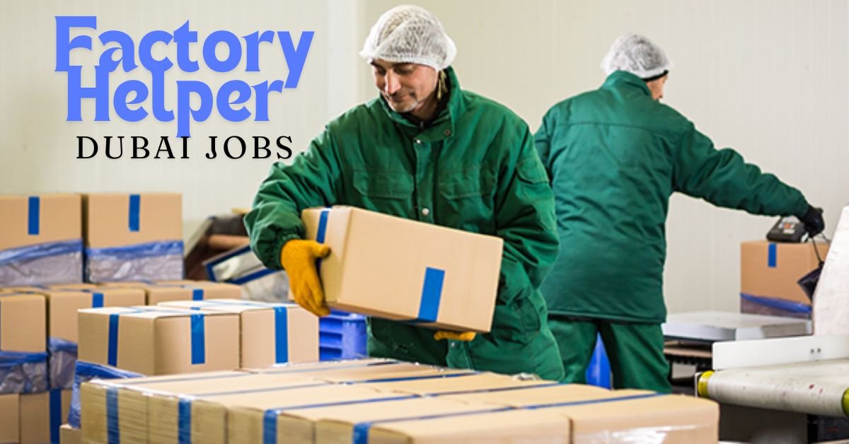 Factory Helper Jobs in Dubai