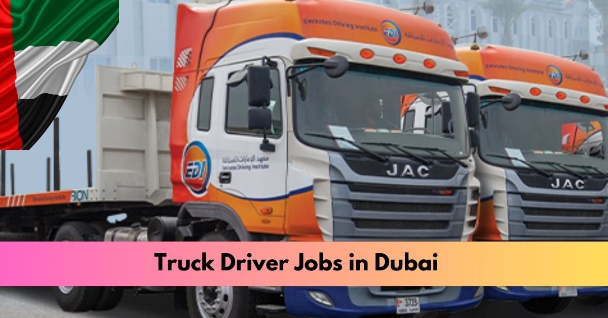Truck Driver Jobs in Dubai